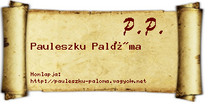 Pauleszku Palóma névjegykártya